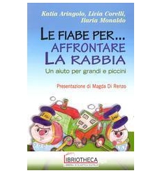 LE FIABE PER... AFFRONTARE LA RABBIA