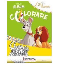 PRIMO ALBUM DA COLORARE - LILLI E IL VAGABONDO