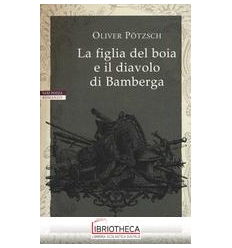 LA FIGLIA DEL BOIA E IL DIAVOLO DI BAMBERGA