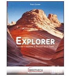 NUOVO EXPLORER LEZIONI E IMMAGINI DI SCIENZE TERRA ED. ACTIVEBOOK