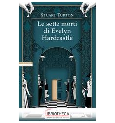 LE SETTE MORTI DI EVELYN HARDCASTLE