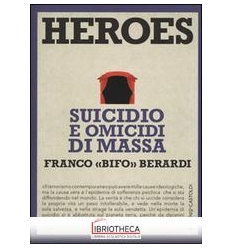 HEROES. SUICIDIO E OMICIDI DI MASSA