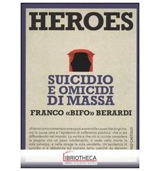 HEROES. SUICIDIO E OMICIDI DI MASSA