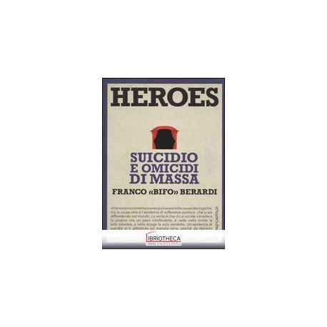 HEROES. SUICIDIO E OMICIDI DI MASSA