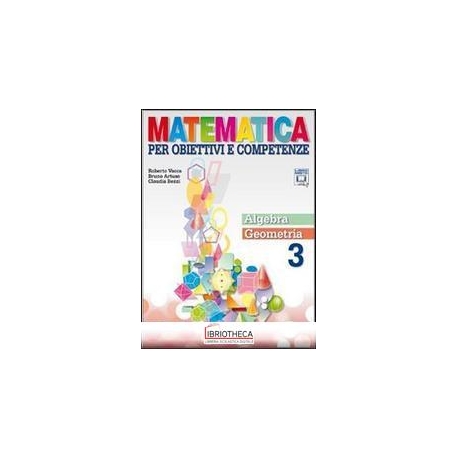 MATEMATICA PER OBIETTIVI E COMPETENZE 3 ED. MISTA