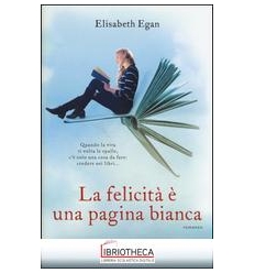 LA FELICITA' E' UNA PAGINA BIANCA