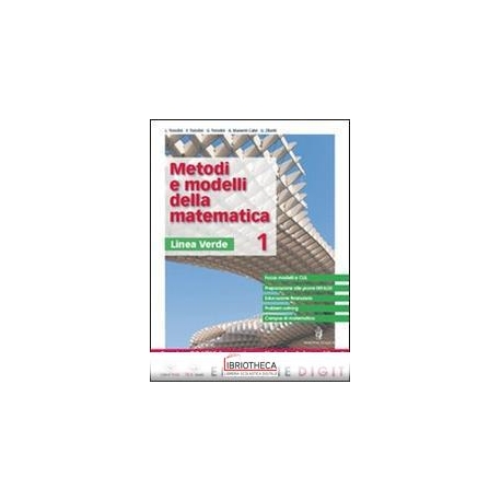 METODI E MODELLI DELLA MATEMATICA LINEA VERDE 1 ED. MISTA