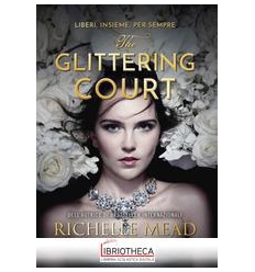 THE GLITTERING COURT - LIBERI INSIEME, PER SEMPRE