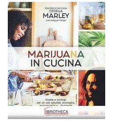 MARIJUANA IN CUCINA. RICETTE E CONSIGLI PER UN USO S