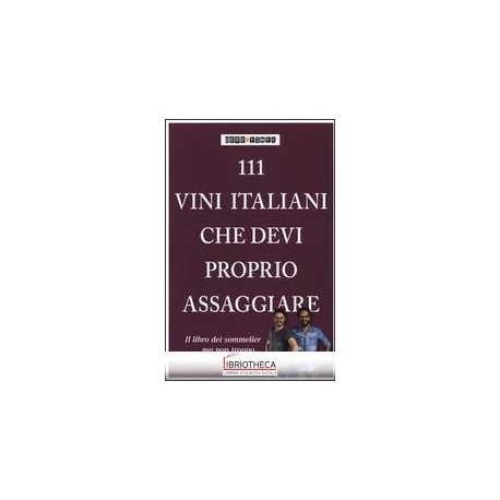 111 VINI ITALIANI CHE DEVI PROPRIO ASSAG