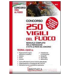 CONCORSO 250 VIGILI DEL FUOCO. TEORIA E QUIZ. MANUAL