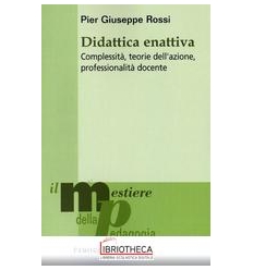 DIDATTICA ENATTIVA. COMPLESSITÀ TEORIE DELL'AZIONE P