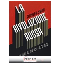 LA RIVOLUZIONE RUSSA: UN IMPERO IN CRISI