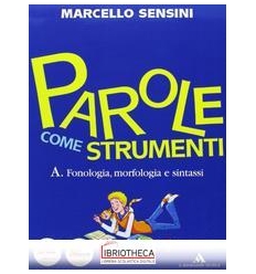 PAROLE COME STRUMENTI A+B