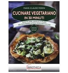 CUCINARE VEGETARIANO IN 30 MINUTI