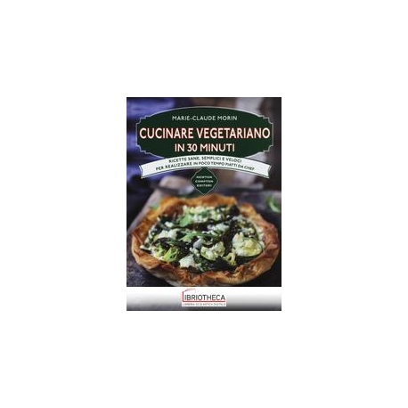 CUCINARE VEGETARIANO IN 30 MINUTI