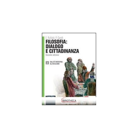 FILOSOFIA DIALOGO E CITTADINANZA SECONDA ED. 2 ED. MISTA