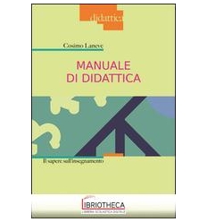 MANUALE DI DIDATTICA. IL SAPERE SULL'INSEGNAMENTO