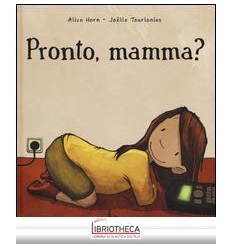 PRONTO, MAMMA?