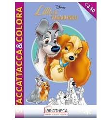 LILLI E IL VAGABONDO - STACCATTACCA&COLORA