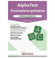 ALPHA TEST FORMAZIONE PRIMARIA PROVE DI VERIFICA