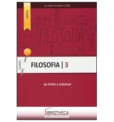 FILOSOFIA 3 DA FICHTE A GADAMER