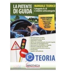 LA PATENTE DI GUIDA - MANUALE TEORICO - CATEGORIE A