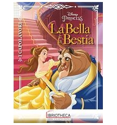 LA BELLA E LA BESTIA - I CAPOLAVORI