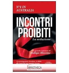 INCONTRI PROIBITI. LA SEDUZIONE