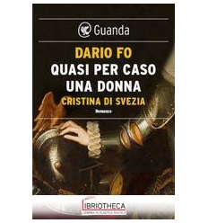 QUASI PER CASO UNA DONNA: CRISTINA DI SVEZIA