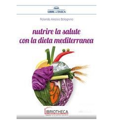 NUTRIRE LA SALUTE CON LA DIETA MEDITERRANEA