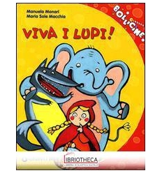 VIVA I LUPI! EDIZ. ILLUSTRATA