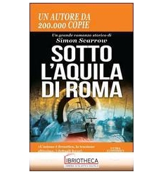 SOTTO L’AQUILA DI ROMA