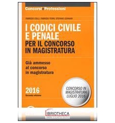 CODICI CIVILE E PENALE PER I CONCORSO IN MAGISTRATUR