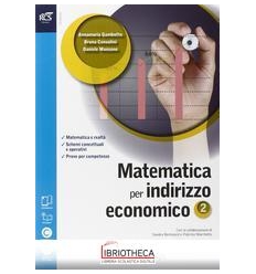 MATEMATICA PER INDIRIZZO ECONOMICO 2 ED. MISTA