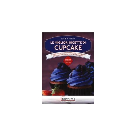 LE MIGLIORI RICETTE DI CUPCAKE