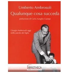 QUALUNQUE COSA SUCCEDA. GIORGIO AMBROSOLI OGGI NELLE