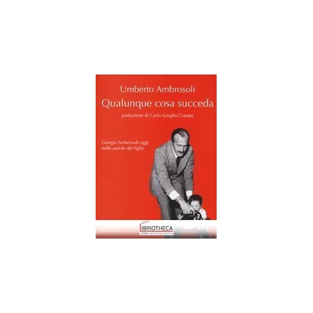 QUALUNQUE COSA SUCCEDA. GIORGIO AMBROSOLI OGGI NELLE