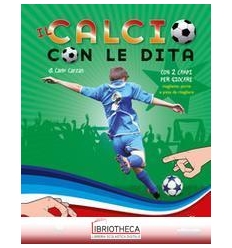 IL CALCIO CON LE DITA