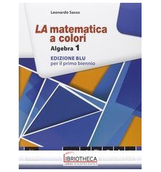 LA MATEMATICA A COLORI EDIZIONE BLU ALGEBRA 1