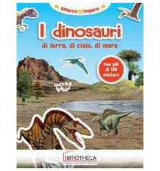 I DINOSAURI DI TERRA, DI CIELO, DI MARE