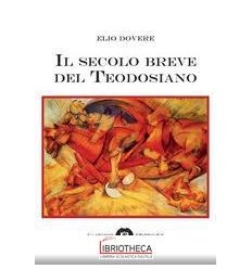 IL SECOLO BREVE DEL TEODOSIANO