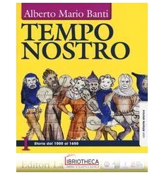 TEMPO NOSTRO. CON ATLANTE STORICO. PER IL TRIENNIO D