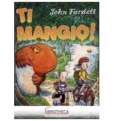 TI MANGIO! EDIZ. ILLUSTRATA