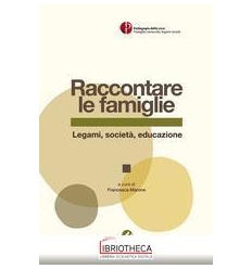 Raccontare le famiglie. Legami, società,