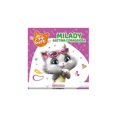 44 GATTI. MILADY GATTINA CORAGGIOSA