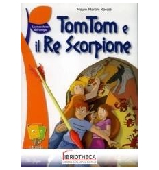 TOM TOM E IL RE SCORPIONE ED. MISTA