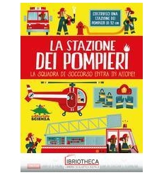 LA STAZIONE DEI POMPIERI