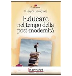 EDUCARE NEL TEMPO DELLA POST-MODERNITA'