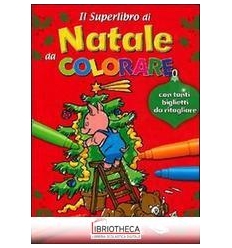 SUPERLIBRO DI NATALE DA COLORARE. EDIZ. ILLUSTRATA (